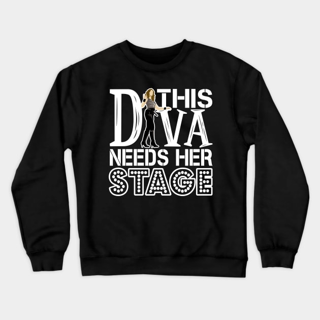 This Diva Needs Her Stage Crewneck Sweatshirt by KsuAnn